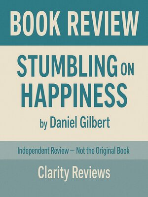 cover image of Stumbling on Happiness — Book Review — Daniel Gilbert